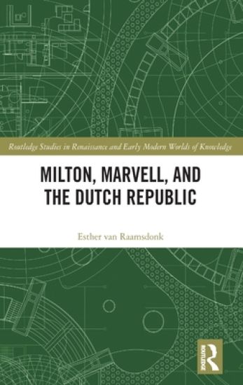 Milton, Marvell, and the Dutch Republic
