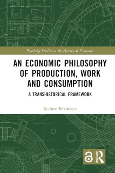 An Economic Philosophy of Production, Work and Consumption