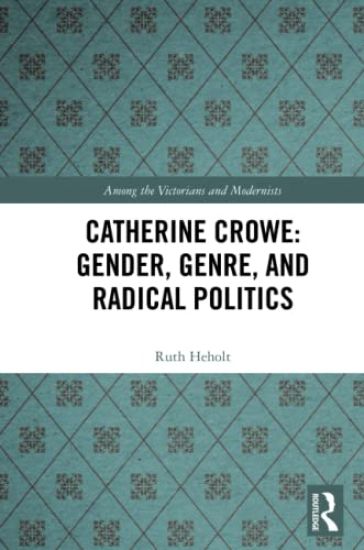 Catherine Crowe: Gender, Genre, and Radical Politics