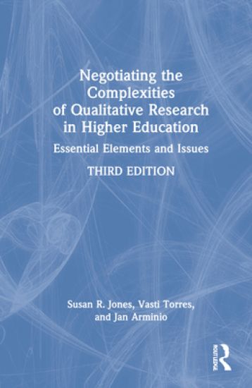 Negotiating the Complexities of Qualitative Research in Higher Education