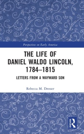 The Life of Daniel Waldo Lincoln, 1784-1815