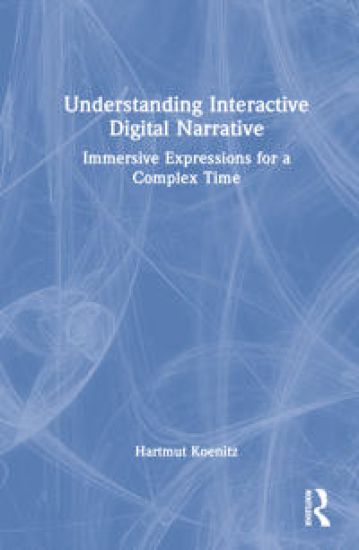 Understanding Interactive Digital Narrative