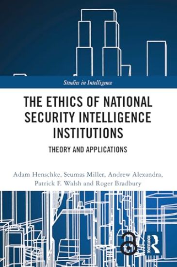 The Ethics of National Security Intelligence Institutions