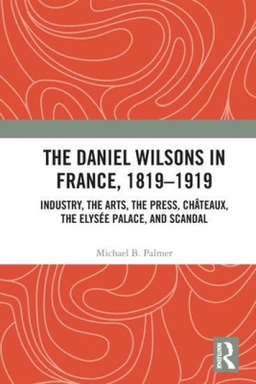 The Daniel Wilsons in France, 1819–1919