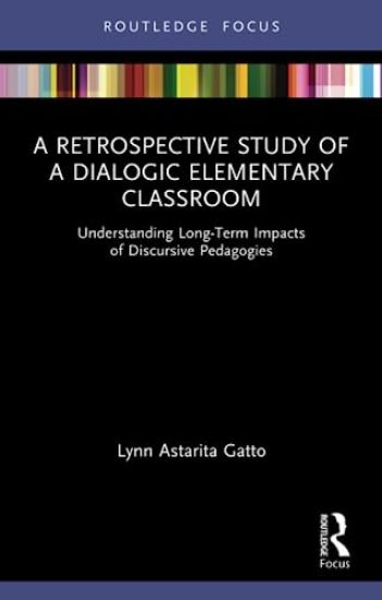 A Retrospective Study of a Dialogic Elementary Classroom