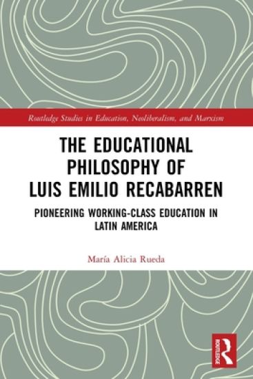 The Educational Philosophy of Luis Emilio Recabarren