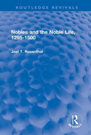 Nobles and the Noble Life, 1295-1500