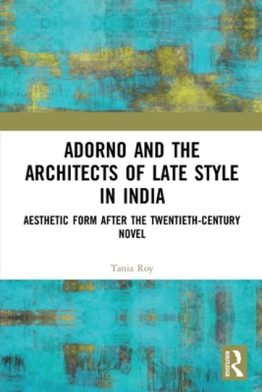 Adorno and the Architects of Late Style in India