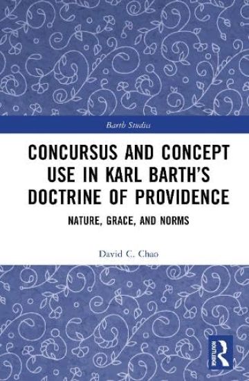 Concursus and Concept Use in Karl Barth’s Doctrine of Providence