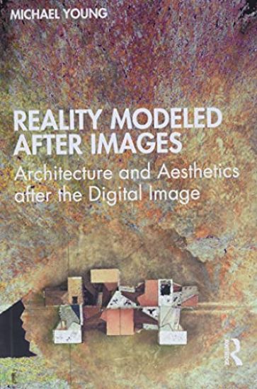 Reality Modeled After Images
