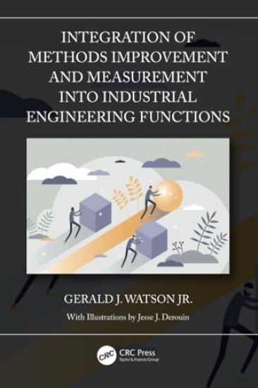 Integration of Methods Improvement and Measurement into Industrial Engineering Functions
