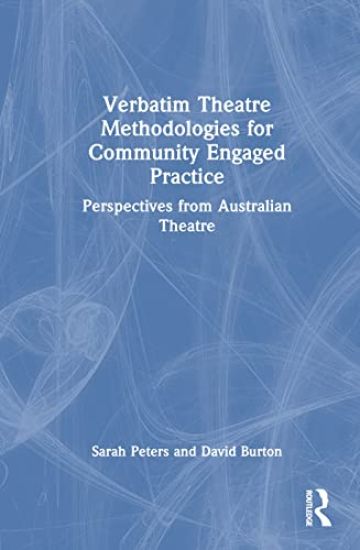 Verbatim Theatre Methodologies for Community Engaged Practice