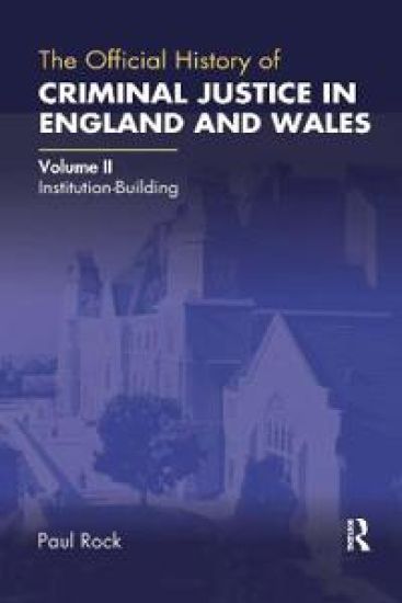 The Official History of Criminal Justice in England and Wales
