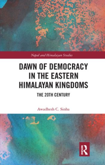 Dawn of Democracy in the Eastern Himalayan Kingdoms