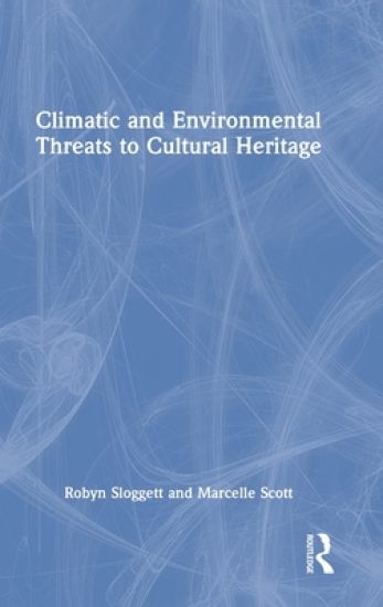 Climatic and Environmental Threats to Cultural Heritage