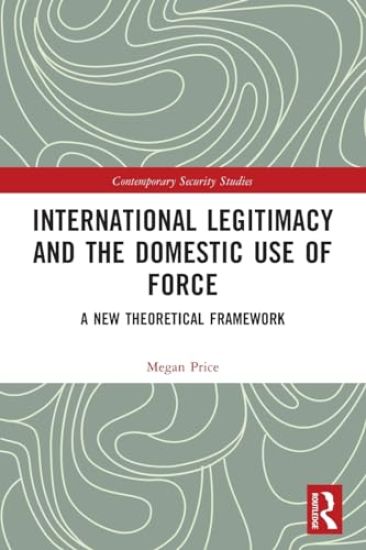 International Legitimacy and the Domestic Use of Force