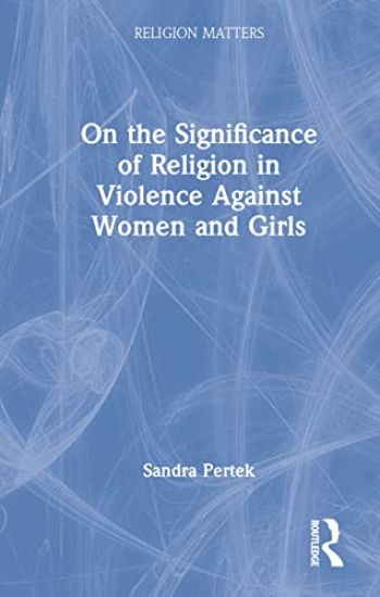 On the Significance of Religion in Violence Against Women and Girls