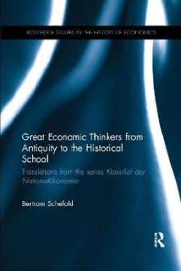 Great Economic Thinkers from Antiquity to the Historical School