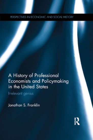 A History of Professional Economists and Policymaking in the United States