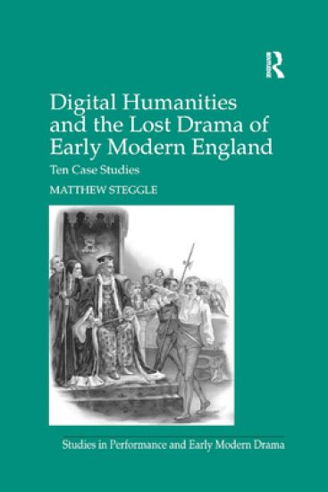 Digital Humanities and the Lost Drama of Early Modern England