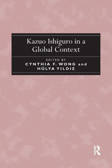 Kazuo Ishiguro in a Global Context