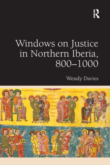 Windows on Justice in Northern Iberia, 800?1000