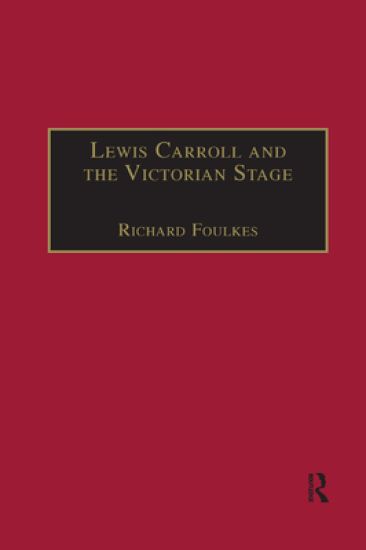 Lewis Carroll and the Victorian Stage