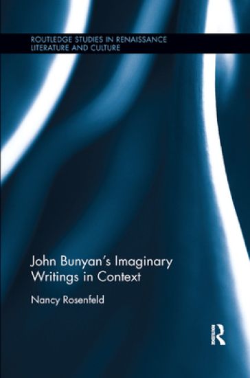 John Bunyan?s Imaginary Writings in Context