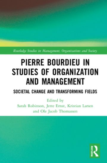 Pierre Bourdieu in Studies of Organization and Management