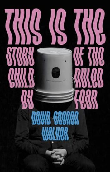 This Is the Story of the Child Ruled by Fear