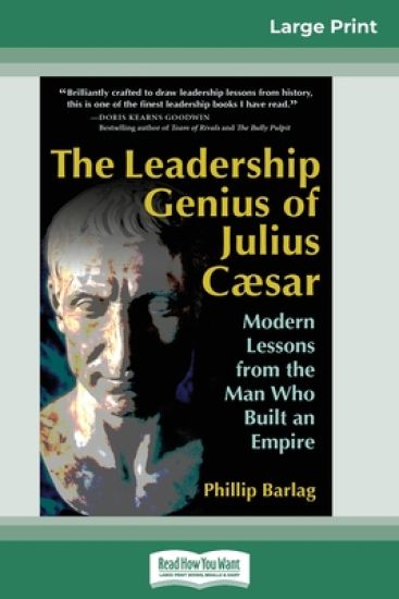 The Leadership Genius of Julius Caesar