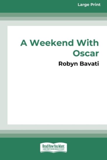 A Weekend with Oscar [16pt Large Print Edition]