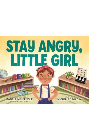 Stay Angry, Little Girl