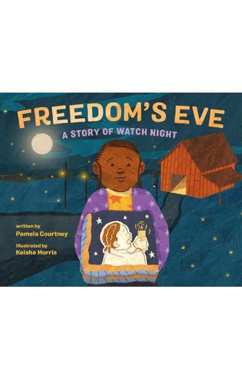 Freedom's Eve: A Story of Watch Night