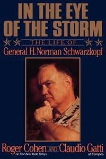 In the Eye of the Storm: The Life of General H. Norman Schwarzkopf