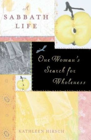 A Sabbath Life: One Woman's Search for Wholeness