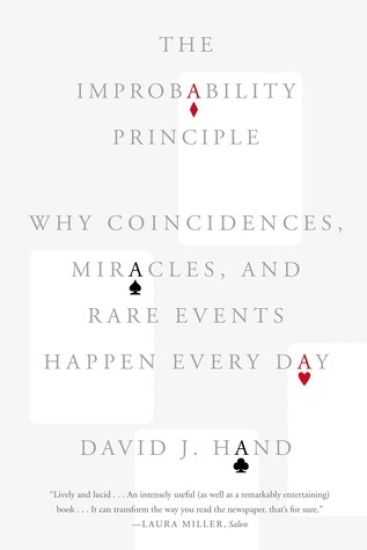 The Improbability Principle: Why Coincidences, Miracles, and Rare Events Happen Every Day