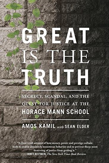 Great Is the Truth: Secrecy, Scandal, and the Quest for Justice at the Horace Mann School