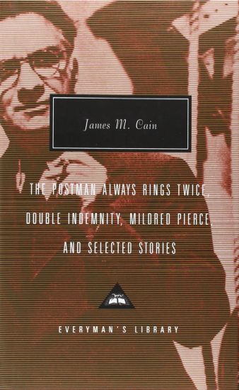 The Postman Always Rings Twice, Double Indemnity, Mildred Pierce, and Selected Stories: Introduction by Robert Polito