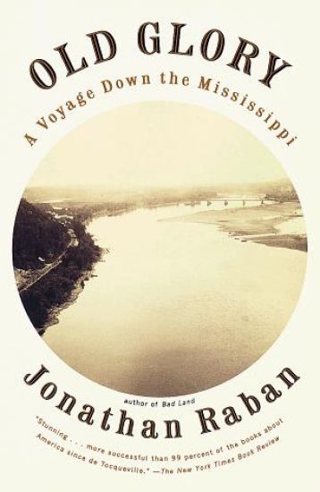 Old Glory: Old Glory: A Voyage Down the Mississippi