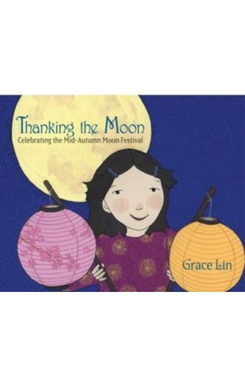 Thanking the Moon: Celebrating the Mid-Autumn Moon Festival