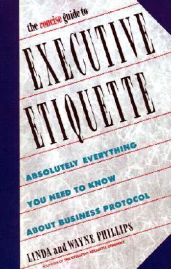 The Concise Guide to Executive Etiquette