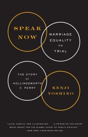 Speak Now: Marriage Equality on Trial: The Story of Hollingsworth V. Perry