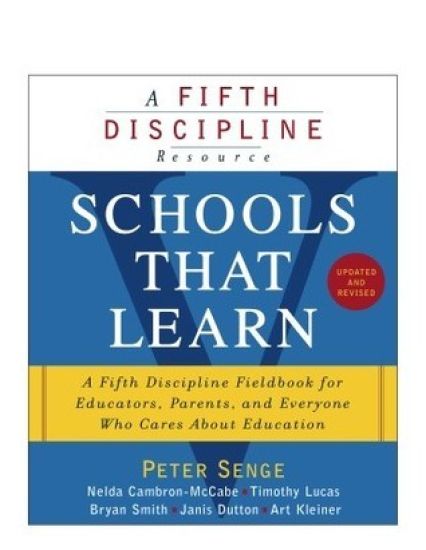 Schools That Learn (Updated and Revised): A Fifth Discipline Fieldbook for Educators, Parents, and Everyone Who Cares about Education
