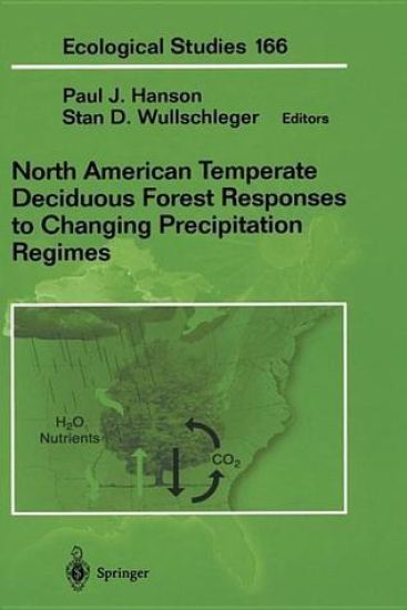 North American Temperate Deciduous Forest Responses to Changing Precipitation Regimes