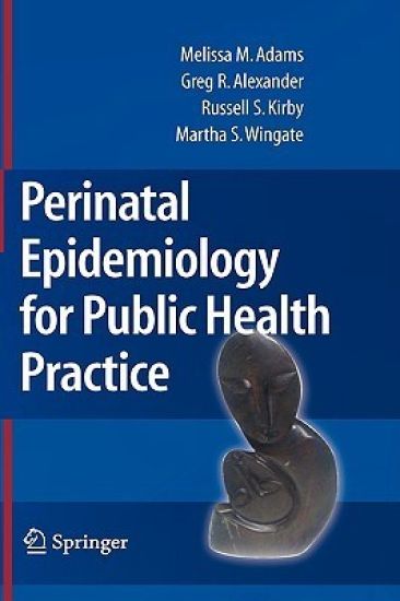 Perinatal Epidemiology for Public Health Practice