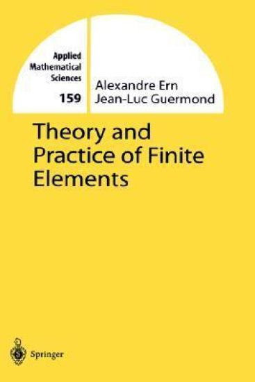 Theory and Practice of Finite Elements