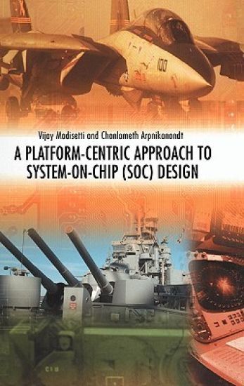 A Platform-Centric Approach to System-on-Chip (SOC) Design