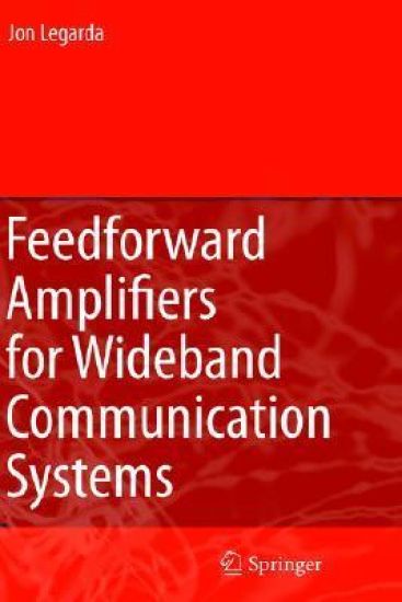 Feedforward Amplifiers for Wideband Communication Systems