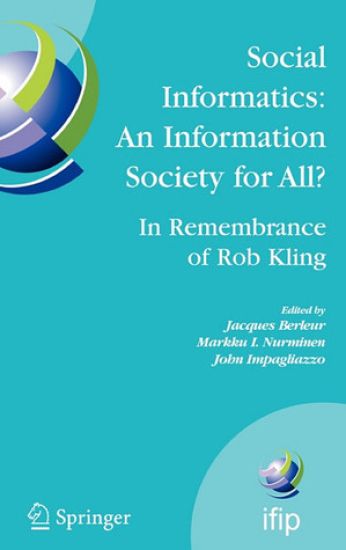 Social Informatics: An Information Society for All? In Remembrance of Rob Kling